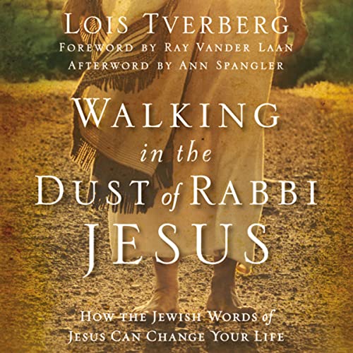 Walking in the Dust of Rabbi&nbsp;Jesus