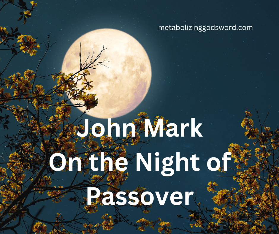 John Mark On the Night of&nbsp;Passover